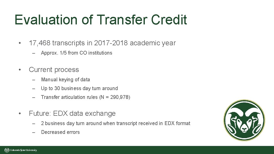 Evaluation of Transfer Credit • 17, 468 transcripts in 2017 -2018 academic year – Evaluation of Transfer Credit • 17, 468 transcripts in 2017 -2018 academic year –