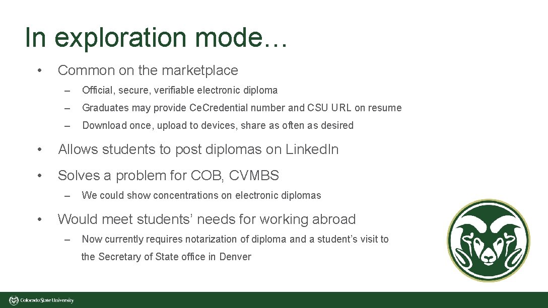 In exploration mode… • Common on the marketplace – Official, secure, verifiable electronic diploma In exploration mode… • Common on the marketplace – Official, secure, verifiable electronic diploma
