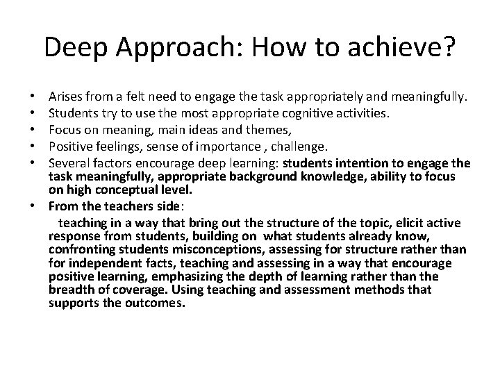 Deep Approach: How to achieve? Arises from a felt need to engage the task