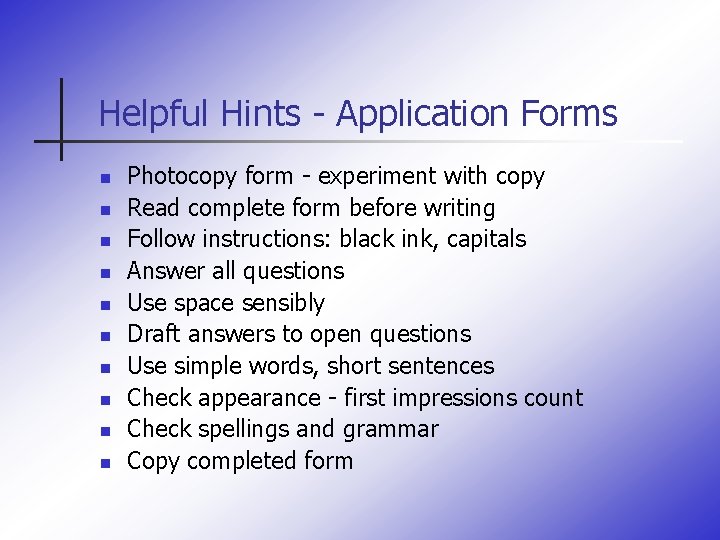 Helpful Hints - Application Forms n n n n n Photocopy form - experiment