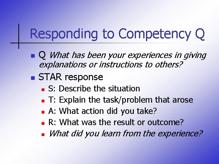 Responding to Competency Q n Q What has been your experiences in giving n