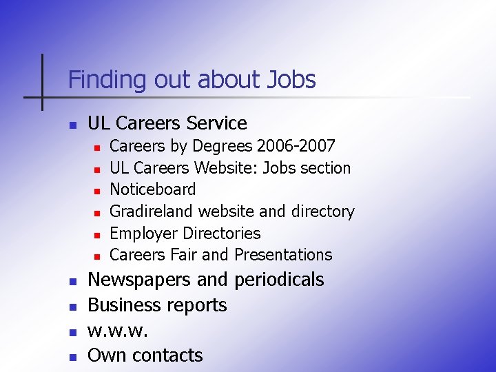 Finding out about Jobs n UL Careers Service n n n n n Careers