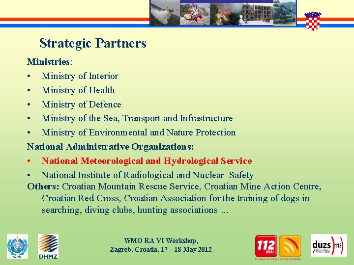 Strategic Partners Ministries: • Ministry of Interior • Ministry of Health • Ministry of