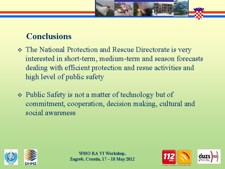 Conclusions v The National Protection and Rescue Directorate is very interested in short-term, medium-term