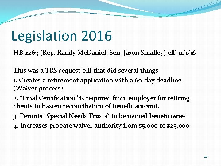 Legislation 2016 HB 2263 (Rep. Randy Mc. Daniel; Sen. Jason Smalley) eff. 11/1/16 This