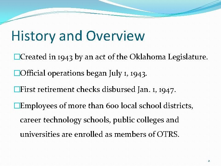 History and Overview �Created in 1943 by an act of the Oklahoma Legislature. �Official