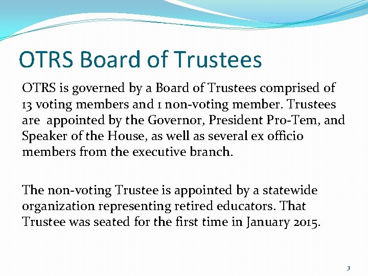 OTRS Board of Trustees OTRS is governed by a Board of Trustees comprised of