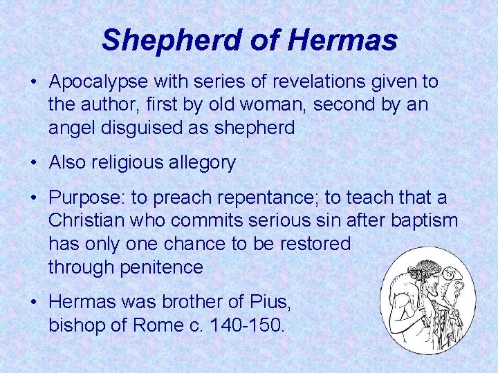 Shepherd of Hermas • Apocalypse with series of revelations given to the author, first