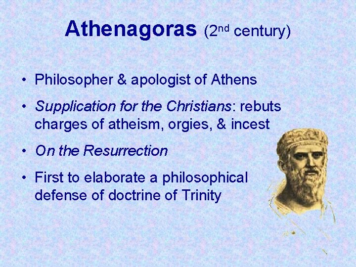 Athenagoras (2 nd century) • Philosopher & apologist of Athens • Supplication for the