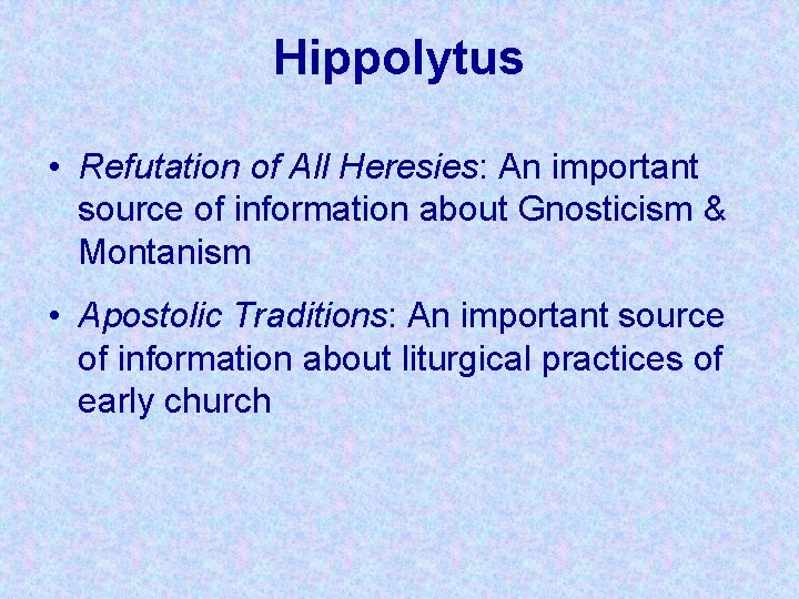Hippolytus • Refutation of All Heresies: An important source of information about Gnosticism & Hippolytus • Refutation of All Heresies: An important source of information about Gnosticism &