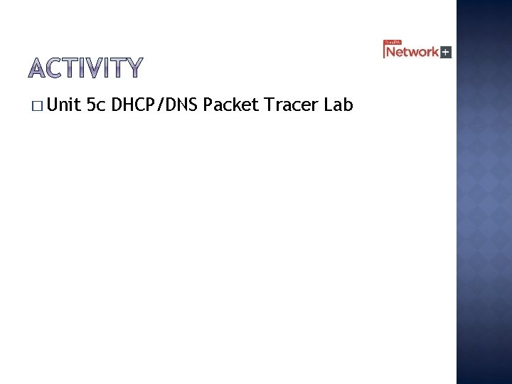 � Unit 5 c DHCP/DNS Packet Tracer Lab 