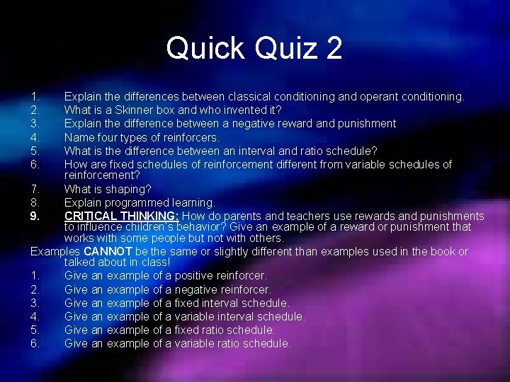 Quick Quiz 2 1. 2. 3. 4. 5. 6. Explain the differences between classical