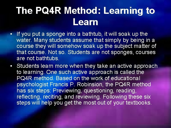 The PQ 4 R Method: Learning to Learn • If you put a sponge