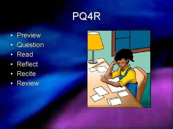 PQ 4 R • • • Preview Question Read Reflect Recite Review 