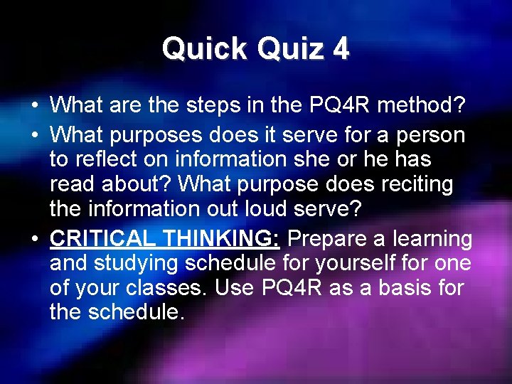 Quick Quiz 4 • What are the steps in the PQ 4 R method?