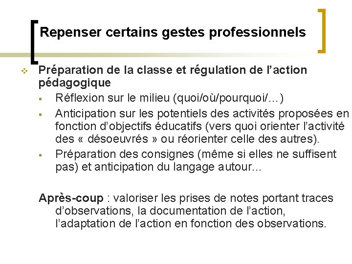 Repenser certains gestes professionnels v Préparation de la classe et régulation de l’action pédagogique