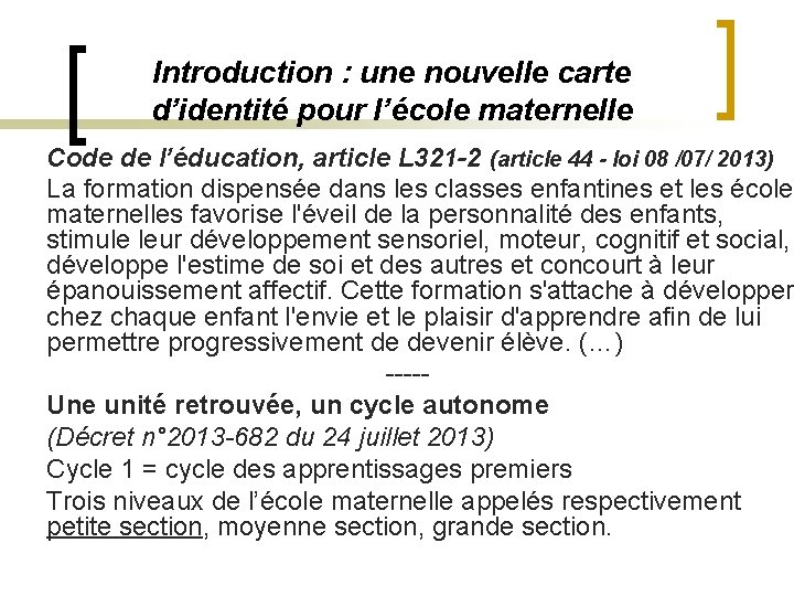 Introduction : une nouvelle carte d’identité pour l’école maternelle Code de l’éducation, article L