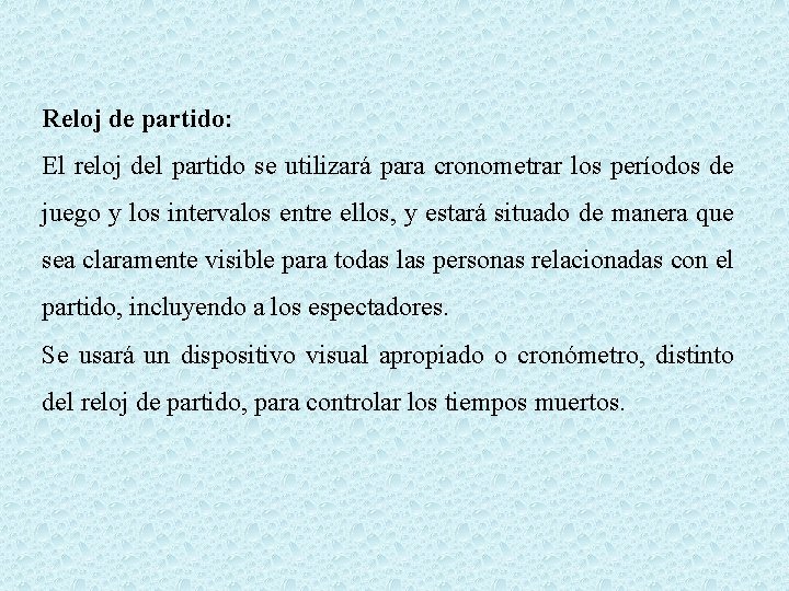 Reloj de partido: El reloj del partido se utilizará para cronometrar los períodos de