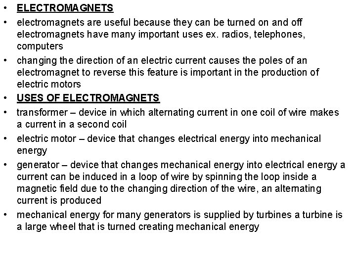  • ELECTROMAGNETS • electromagnets are useful because they can be turned on and