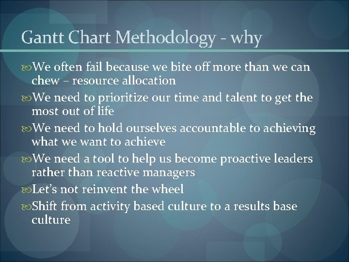 Gantt Chart Methodology - why We often fail because we bite off more than