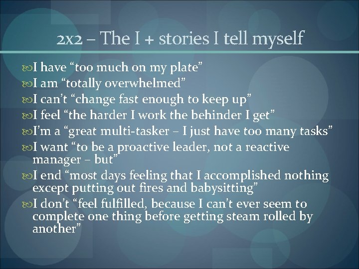 2 x 2 – The I + stories I tell myself I have “too