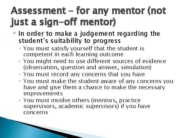 Assessment – for any mentor (not just a sign-off mentor) In order to make