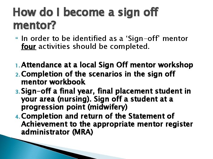 How do I become a sign off mentor? In order to be identified as