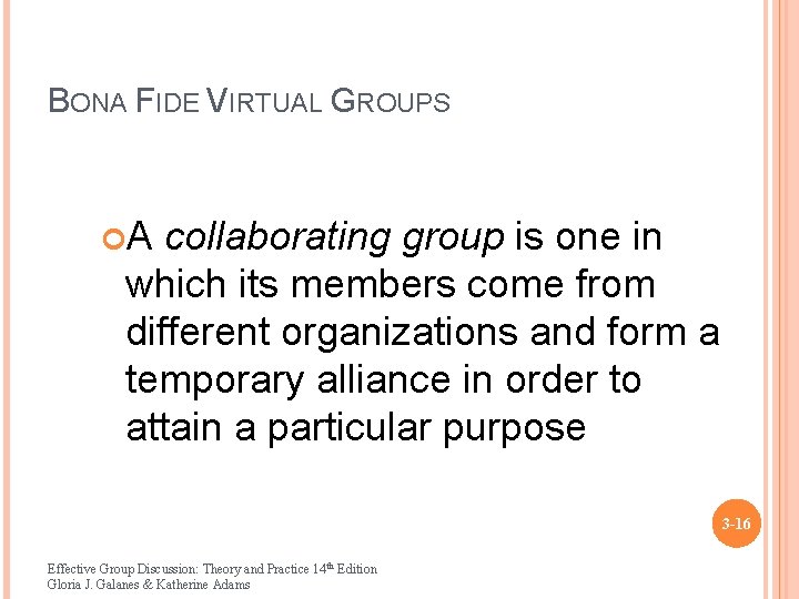 BONA FIDE VIRTUAL GROUPS A collaborating group is one in which its members come