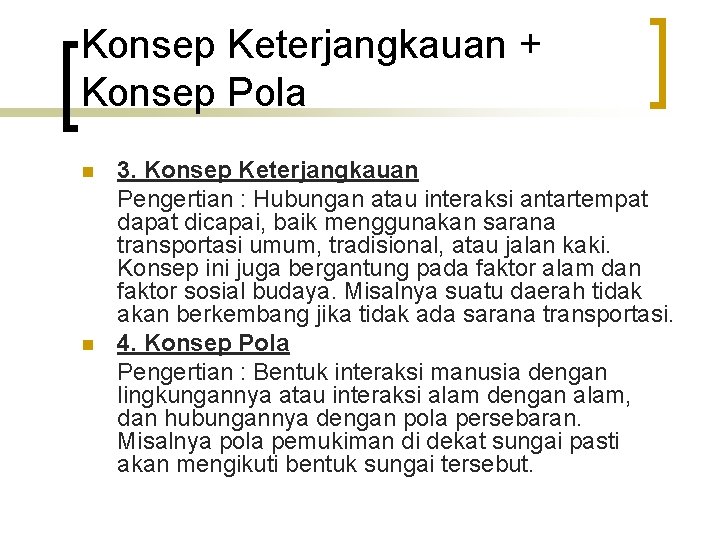 Konsep Keterjangkauan + Konsep Pola n n 3. Konsep Keterjangkauan Pengertian : Hubungan atau