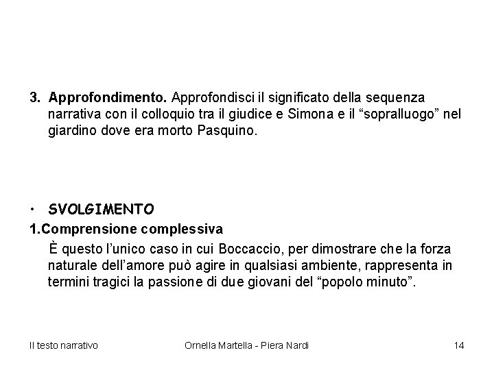 3. Approfondimento. Approfondisci il significato della sequenza narrativa con il colloquio tra il giudice