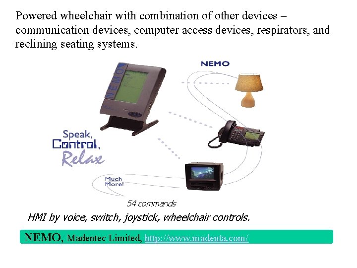 Powered wheelchair with combination of other devices – communication devices, computer access devices, respirators, Powered wheelchair with combination of other devices – communication devices, computer access devices, respirators,