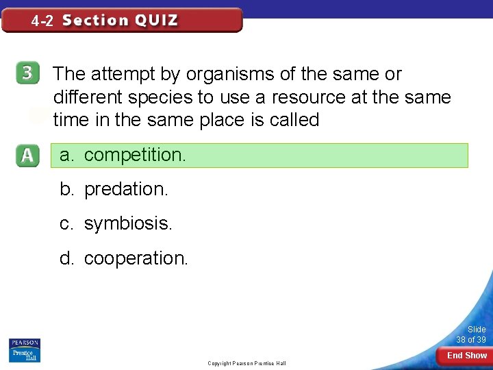 4 -2 The attempt by organisms of the same or different species to use