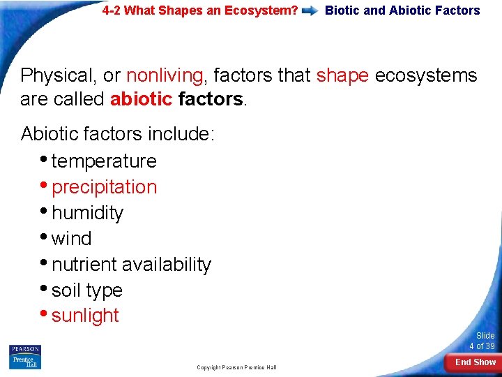 4 -2 What Shapes an Ecosystem? Biotic and Abiotic Factors Physical, or nonliving, factors