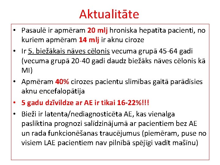 Aktualitāte • Pasaulē ir apmēram 20 mlj hroniska hepatīta pacienti, no kuriem apmēram 14