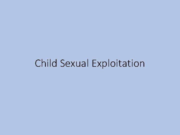 Child Sexual Exploitation 