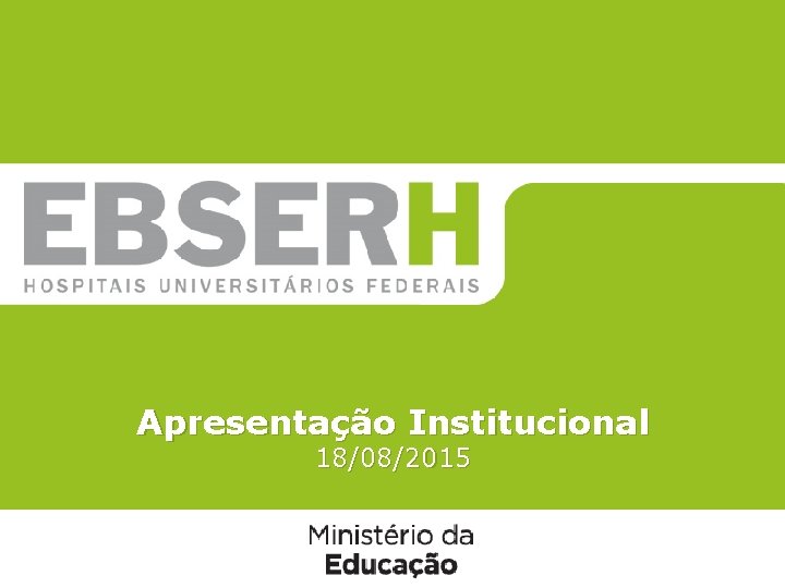 Título da apresentação Apresentação Institucional 18/08/2015 