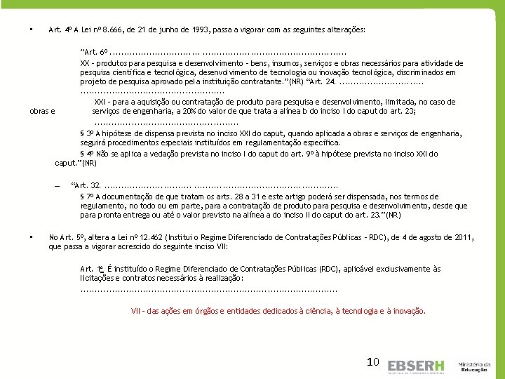  • Art. 4º A Lei nº 8. 666, de 21 de junho de