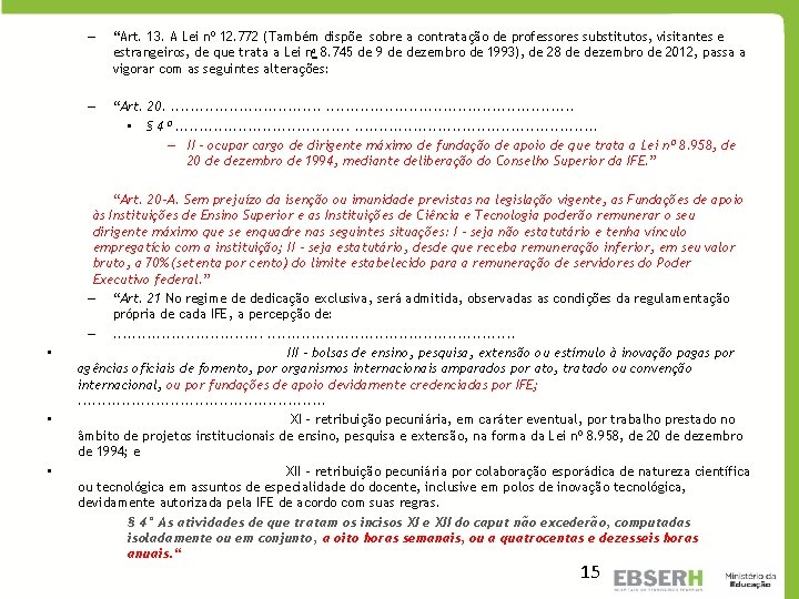  • • • – “Art. 13. A Lei nº 12. 772 (Também dispõe