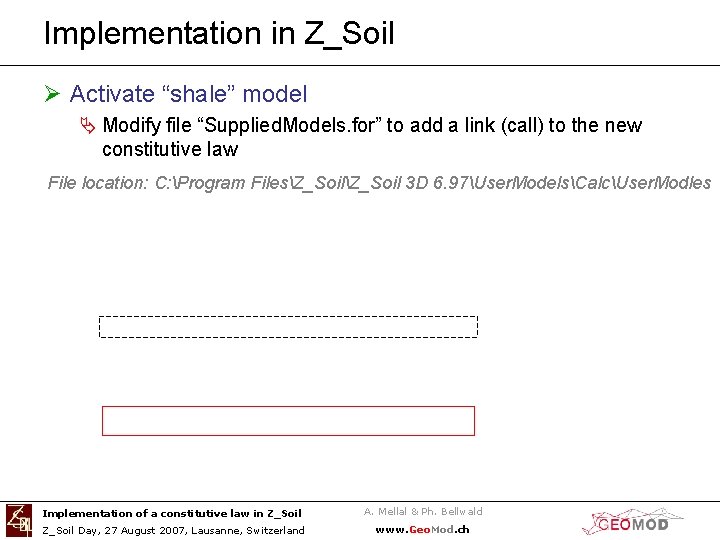 Implementation in Z_Soil Ø Activate “shale” model Ä Modify file “Supplied. Models. for” to