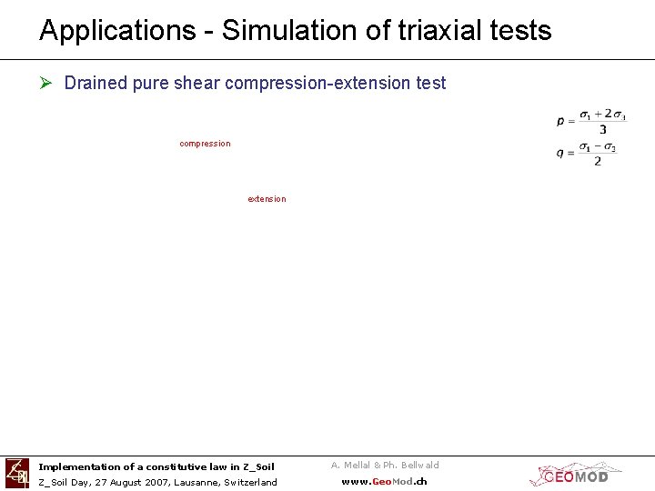 Applications - Simulation of triaxial tests Ø Drained pure shear compression-extension test compression extension