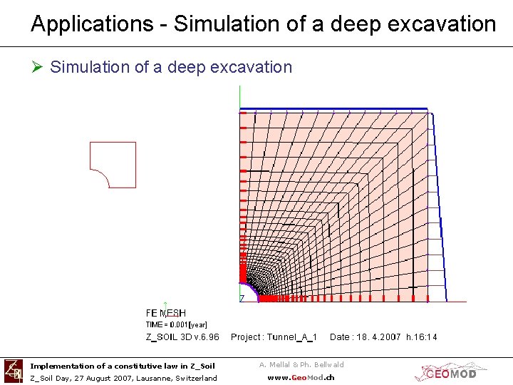 Applications - Simulation of a deep excavation Ø Simulation of a deep excavation Implementation