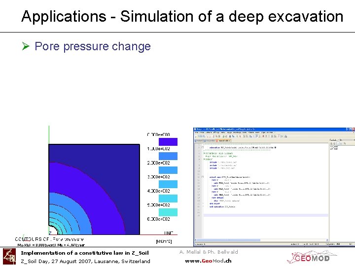 Applications - Simulation of a deep excavation Ø Pore pressure change Implementation of a
