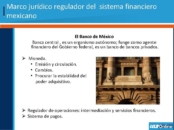 Marco jurídico regulador del sistema financiero mexicano El Banco de México Banca central ,