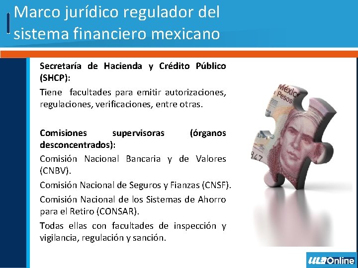 Marco jurídico regulador del sistema financiero mexicano Secretaría de Hacienda y Crédito Público (SHCP):