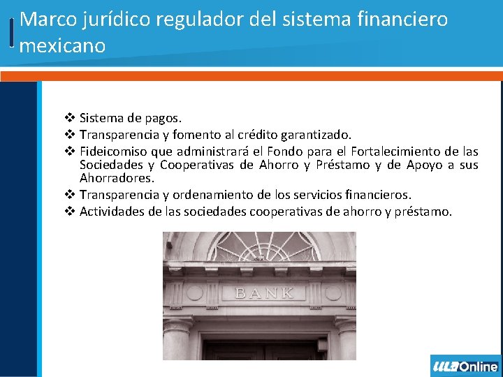 Marco jurídico regulador del sistema financiero mexicano v Sistema de pagos. v Transparencia y