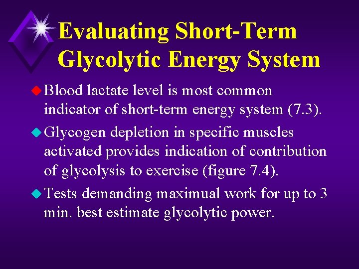 Evaluating Short-Term Glycolytic Energy System u Blood lactate level is most common indicator of