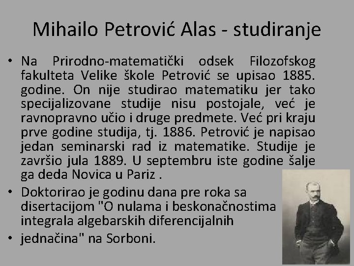 Mihailo Petrović Alas - studiranje • Na Prirodno-matematički odsek Filozofskog fakulteta Velike škole Petrović