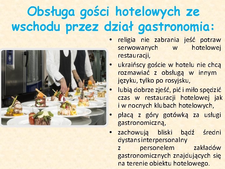 Obsługa gości hotelowych ze wschodu przez dział gastronomia: • religia nie zabrania jeść potraw