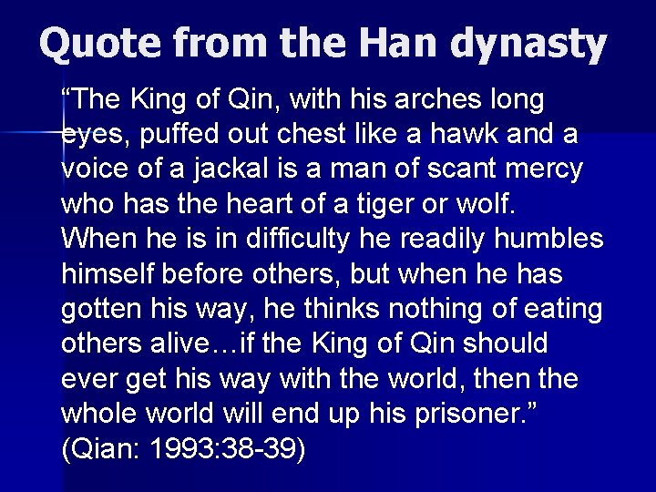 Quote from the Han dynasty “The King of Qin, with his arches long eyes,