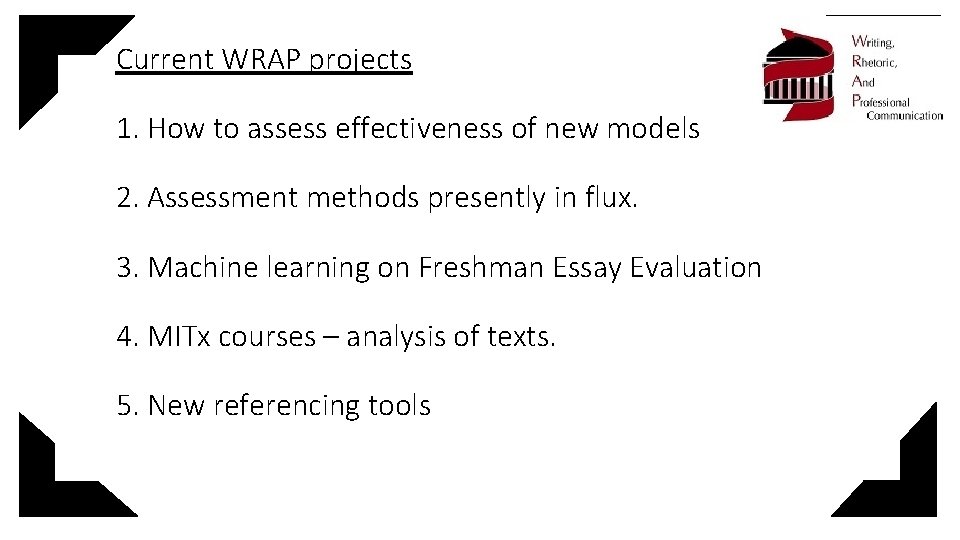 Current WRAP projects 1. How to assess effectiveness of new models 2. Assessment methods